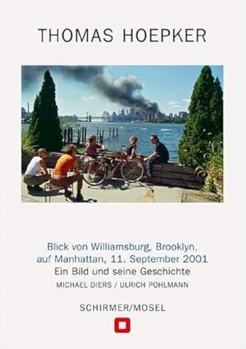 Blick von Williamsburg, Brooklyn, auf Manhattan, 11. September 2001: Ein Bild und seine Geschichte von Schirmer Mosel