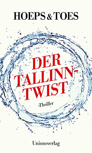 Der Tallinn-Twist: Thriller von Unionsverlag