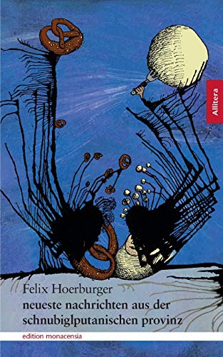 Neueste Nachrichten aus der schnubiglputanischen Provinz von Buch & media