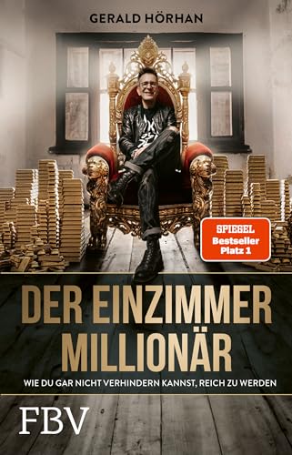 Der Einzimmer-Millionär: Wie du gar nicht mehr verhindern kannst reich zu werden von Finanzbuch Verlag
