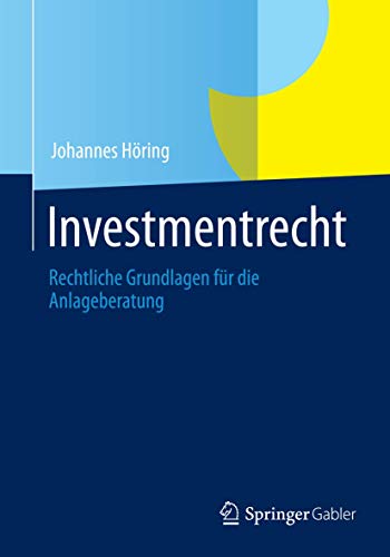 Investmentrecht: Rechtliche Grundlagen für die Anlageberatung