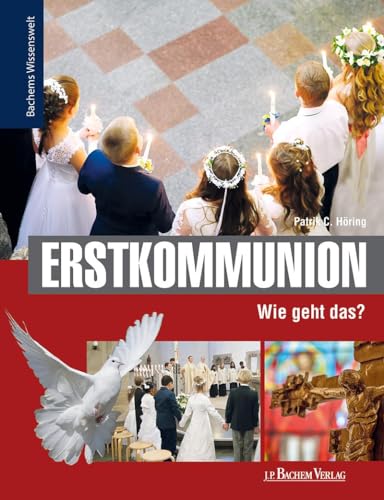 Erstkommunion - Wie geht das?: Bachems Wissenswelt von Bachem J.P. Verlag