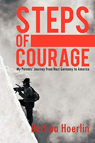 Steps of Courage: My Parents' Journey from Nazi Germany to America von Authorhouse