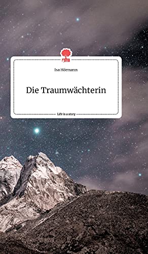 Die Traumwächterin. Life is a Story - story.one von story.one publishing