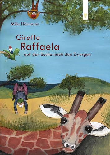 Giraffe Raffaela: auf der Suche nach den Zwergen von Bauer-Verlag