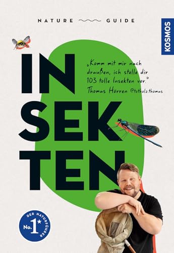 Nature Guide Insekten: "Komm mit mir nach draußen, ich stelle dir jede Menge tolle Insekten vor!" - mit Thomas Hörren vom Instagram-Kanal @totholz.thomas von Kosmos