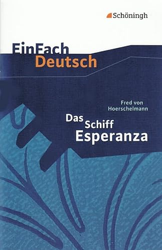 EinFach Deutsch Textausgaben: Fred von Hoerschelmann: Das Schiff Esperanza - Hörspiel: Klassen 8 - 10 von Westermann Bildungsmedien Verlag GmbH