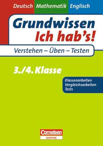 Grundwissen - Ich hab's! - Deutsch - Mathematik - Englisch: 3./4. Schuljahr - Übungsbuch für Vergleichs- und Klassenarbeiten sowie Tests: Mit Lösungsteil Grundwissen - Ich hab's! - Deutsch - Mathematik - Englisch: 3./4. Schuljahr - Übungsbuch für Vergleichs- und Klassenarbeiten sowie Tests: Mit Lösungsteil