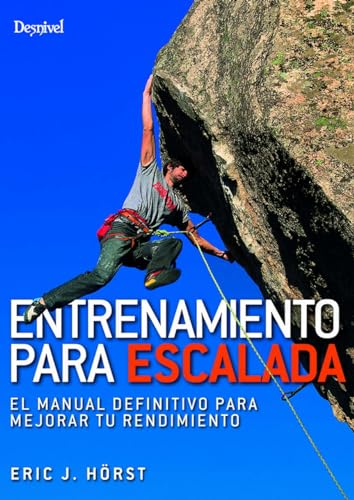 ENTRENAMIENTO PARA ESCALADA: EL MANUAL DEFINITIVO PARA MEJORAR TU RENDIMIENTO