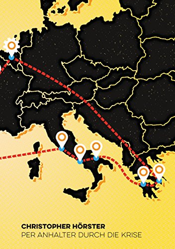 Per Anhalter durch die Krise: Eine politische Rucksackreise durch den Süden Europas Per Anhalter durch die Krise: Eine politische Rucksackreise durch den Süden Europas