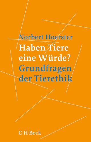 Haben Tiere eine Würde?: Grundfragen der Tierethik (Beck Paperback) von C.H.Beck