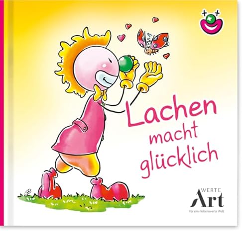 Lachen macht glücklich: CliniClown Buch von werteArt Verlag