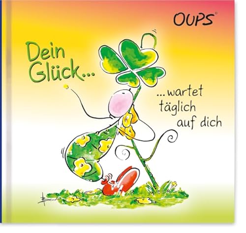 Dein Glück wartet täglich auf dich: Oups Minibuch von werteArt Verlag