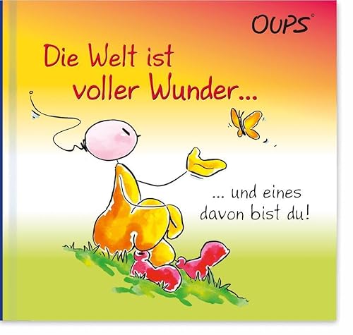Die Welt ist voller Wunder und eines davon bist du!: Oups Minibuch: Oups-Minibu¨cher - kleine Bu¨cher mit "großen Werten" Die Welt ist voller Wunder und eines davon bist du!: Oups Minibuch: Oups-Minibu¨cher - kleine Bu¨cher mit "großen Werten"