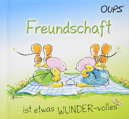 Freundschaft ist etwas WUNDER-volles: Oups Minibuch: Oups-Minibu¨cher - kleine Bu¨cher mit "großen Werten" Freundschaft ist etwas WUNDER-volles: Oups Minibuch: Oups-Minibu¨cher - kleine Bu¨cher mit "großen Werten"