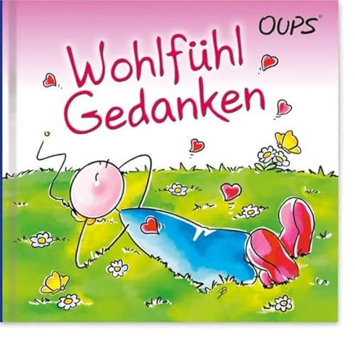 Wohlfühlgedanken: Oups Minibuch Wohlfühlgedanken: Oups Minibuch von werteART Verlag GmbH