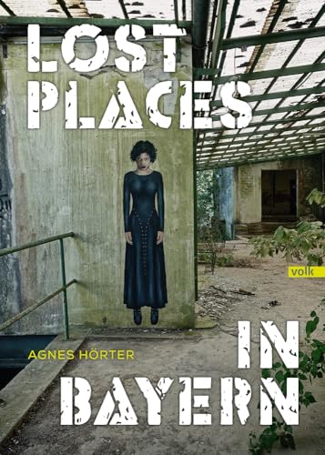 Lost Places in Bayern