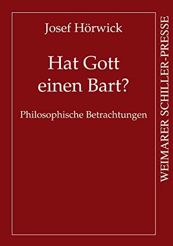 Hat Gott einen Bart?: Philosophische Betrachtungen von Frankfurter Literaturverlag GmbH