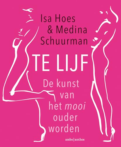 Te lijf: de kunst van het mooi ouder worden von Ambo|Anthos
