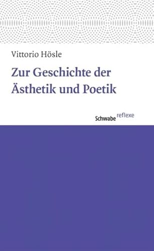 Zur Geschichte der Ästhetik und Poetik (Schwabe reflexe, Band 28)