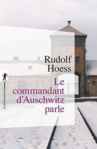 Le commandant d'Auschwitz parle Le commandant d'Auschwitz parle von LA DECOUVERTE