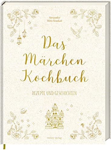 Das Märchen-Kochbuch: Rezepte und Geschichten von Hoelker Verlag