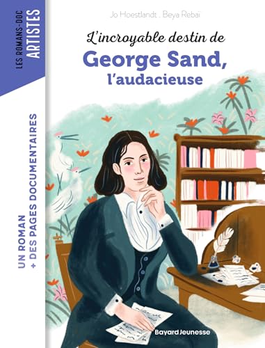 L'incroyable destin de George Sand, l'audace et la passion von BAYARD JEUNESSE