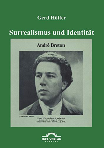 Surrealismus und Identität: André Breton von Igel Verlag