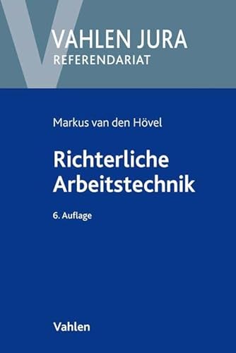 Richterliche Arbeitstechnik: einschließlich Beweisaufnahme und Beweiswürdigung (Vahlen Jura/Referendariat)
