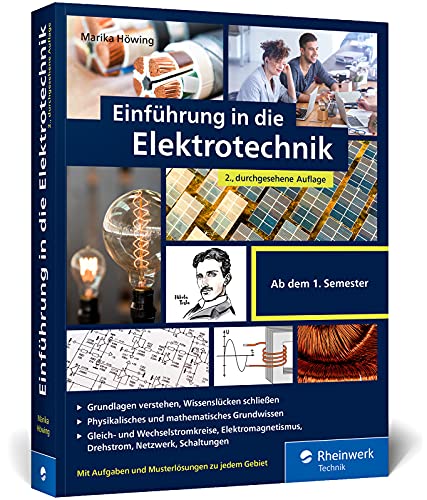 Einführung in die Elektrotechnik: Alles, was Sie fürs Grundstudium brauchen. Mit Übungsaufgaben und Musterlösungen. 2., durchgesehene Auflage