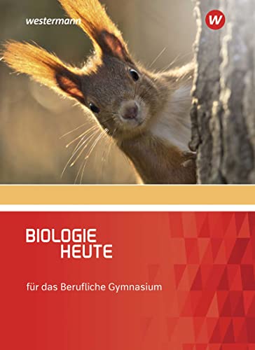 Biologie heute - Ausgabe für das Berufliche Gymnasium: Schülerband von Westermann Berufliche Bildung GmbH