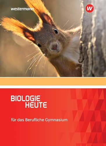 Biologie heute - Ausgabe für das Berufliche Gymnasium: Schülerband von Westermann Berufliche Bildung GmbH