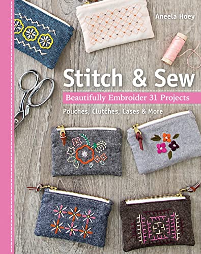 Stitch & Sew: Beautifully Embroider 31 Projects von C&T Publishing