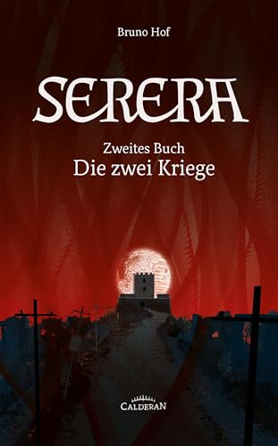 Serera: Zweites Buch: Die zwei Kriege von Calderan