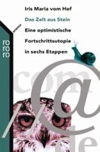 Das Zelt aus Stein: Eine optimistische Fortschrittsutopie in sechs Etappen von Rowohlt Taschenbuch