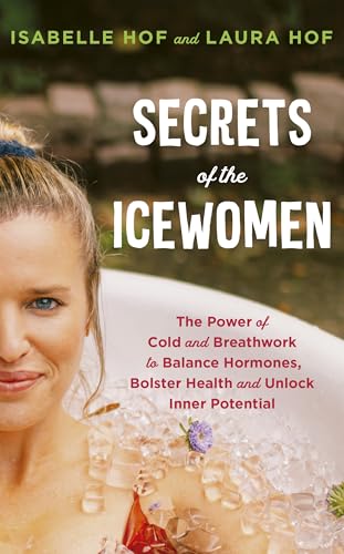 The Wim Hof Method for Women: The Power of Cold and Breathwork to Balance Hormones, Bolster Health and Unlock Inner Potential von Rider