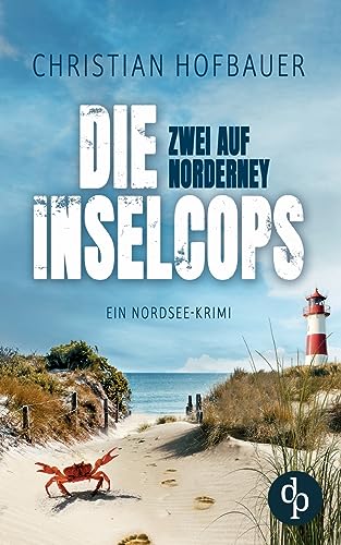 Zwei auf Norderney: Ein Nordsee-Krimi von dp DIGITAL PUBLISHERS GmbH