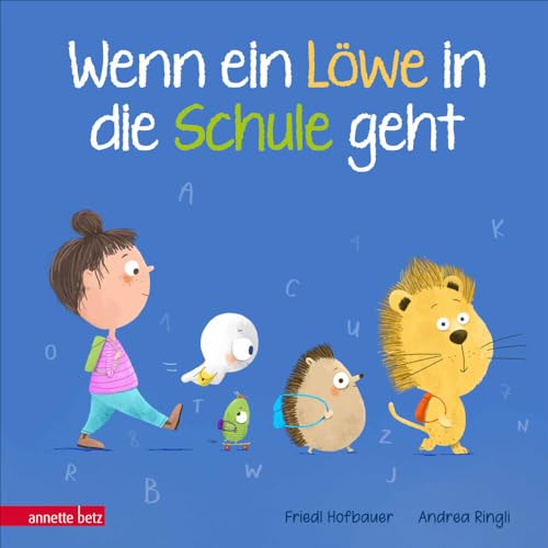 Wenn ein Löwe in die Schule geht - Das perfekte Geschenk zur Einschulung von Betz, Annette