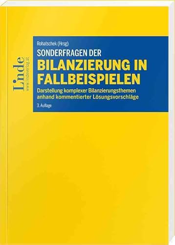 Sonderfragen der Bilanzierung in Fallbeispielen: Darstellung komplexer Bilanzierungsthemen anhand kommentierter Lösungsvorschläge (Linde Lehrbuch) von Linde Verlag Ges.m.b.H.