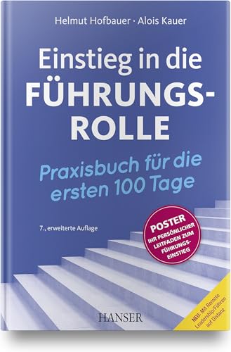 Einstieg in die Führungsrolle: Praxisbuch für die ersten 100 Tage von Hanser Fachbuchverlag