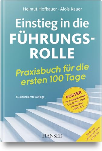Einstieg in die Führungsrolle: Praxisbuch für die ersten 100 Tage von HANSER FACHBUCHVERLAG