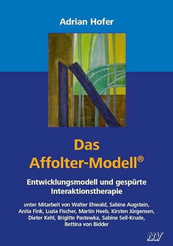 Das Affolter-Modell: Entwicklungsmodell und gespürte Interaktionstherapie von Neckar-Verlag GmbH