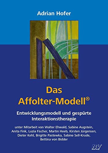 Das Affolter-Modell: Entwicklungsmodell und gespürte Interaktionstherapie von Neckar-Verlag
