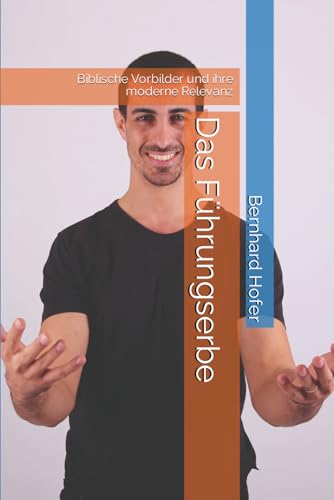 Das Führungserbe: Biblische Vorbilder und ihre moderne Relevanz (Edition soziologie heute)
