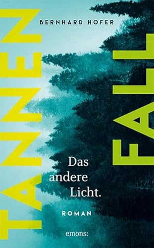 Tannenfall. Das andere Licht: Roman