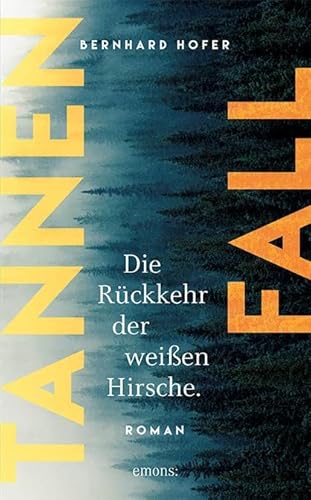 Tannenfall. Die Rückkehr der weißen Hirsche: Roman