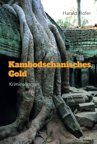 Kambodschanisches Gold: Kriminalroman von Edition Blaes