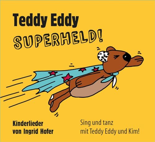 Teddy Eddy - Superheld: 18 Kinderlieder zum Mitsingen und Mittanzen für Kinder ab 2 Jahren Teddy Eddy - Superheld: 18 Kinderlieder zum Mitsingen und Mittanzen für Kinder ab 2 Jahren