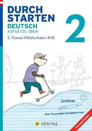 Durchstarten - Deutsch - Mittelschule/AHS - 2. Klasse: Aufsätze - Übungsbuch mit Lösungen Durchstarten - Deutsch - Mittelschule/AHS - 2. Klasse: Aufsätze - Übungsbuch mit Lösungen