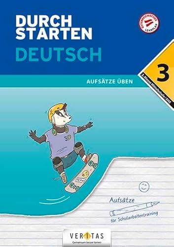 Durchstarten - Deutsch - Mittelschule/AHS - 3. Klasse: Aufsätze - Übungsbuch mit Lösungen von Veritas
